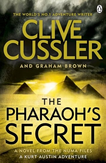 The Pharaohs Secret: NUMA Files #13 Cussler Clive