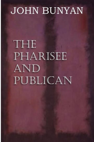 The Pharisee and Publican Bunyan John Jr.