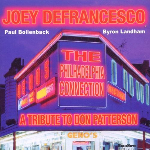 The Philadelphia Connection: A Tribute To Don Patterson DeFrancesco Joey