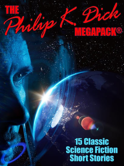 The Philip K. Dick MEGAPACK Dick Philip K.