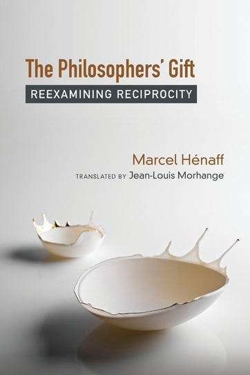 The Philosophers' Gift Hénaff Marcel