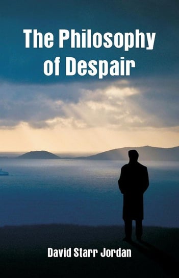 The Philosophy of Despair Jordan David Starr