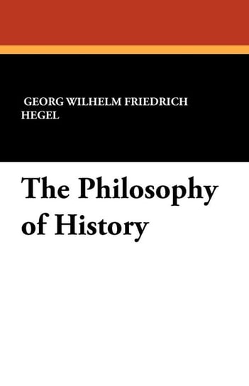 The Philosophy of History Hegel Georg Wilhelm Friedrich