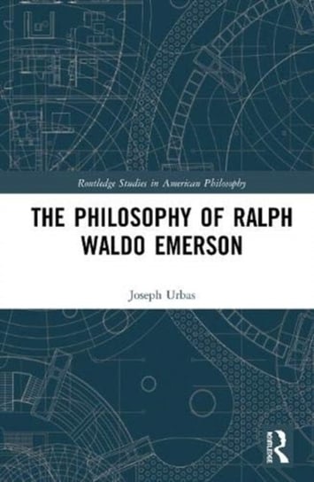 The Philosophy of Ralph Waldo Emerson Opracowanie zbiorowe