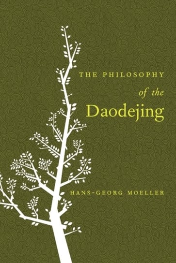 The Philosophy of the Daodejing Moeller Hans-Georg