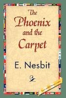 The Phoenix and the Carpet Nesbit Edith, Nesbit E.