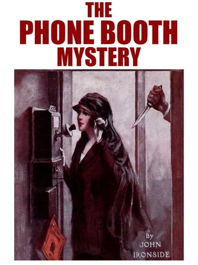 The Phone Booth Mystery John Ironside