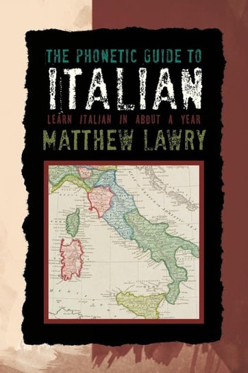 The Phonetic Guide to Italian Lawry Matthew