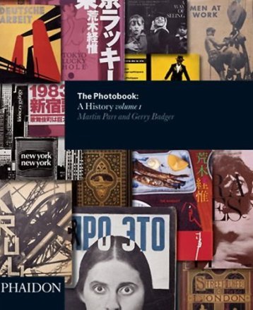 The Photobook: A History, Vol. 1 Parr Martin