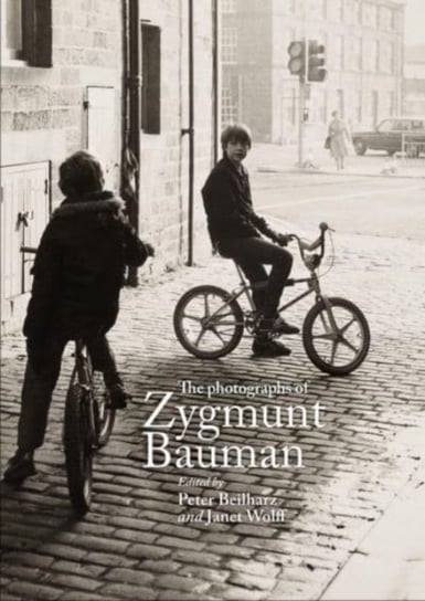 The Photographs of Zygmunt Bauman Peter Beilharz