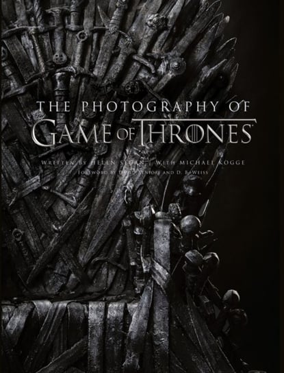 The Photography of Game of Thrones: The Official Photo Book of Season 1 to Season 8 Helen Sloan