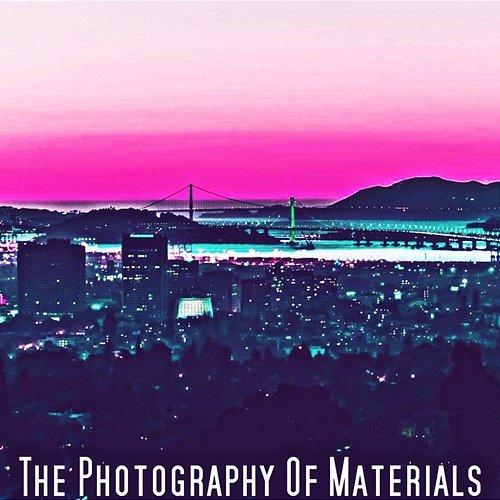The Photography of Materials Christina Walton