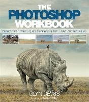 The Photoshop Workbook Dewis Glyn