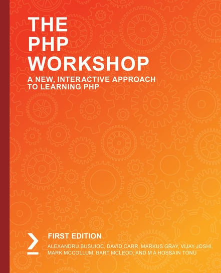 The PHP Workshop Alexandru Busuioc, Carr David, Markus Gray, Joshi Vijay, Mark McCollum, Bart McLeod, M A Hossain Tonu