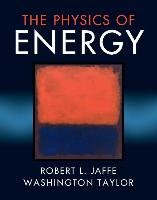 The Physics of Energy Jaffe Robert L., Taylor Washington