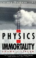 The Physics of Immortality: Modern Cosmology, God and the Resurrection of the Dead Tipler Frank J.