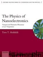 The Physics of Nanoelectronics: Transport and Fluctuation Phenomena at Low Temperatures Heikkila Tero T.