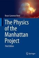The Physics of the Manhattan Project Reed Bruce Cameron