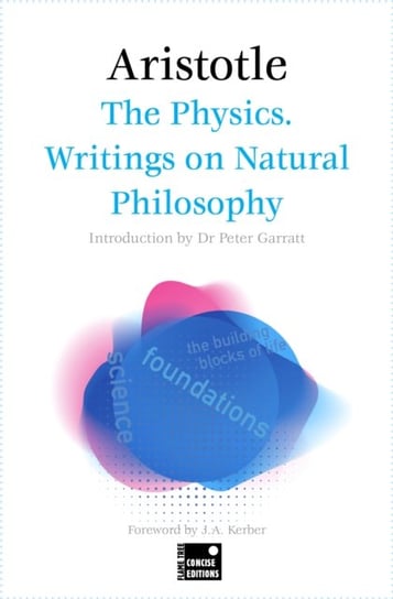 The Physics. Writings on Natural Philosophy (Concise Edition) Arystoteles