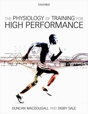 The Physiology of Training for High Performance Macdougall Duncan, Sale Digby