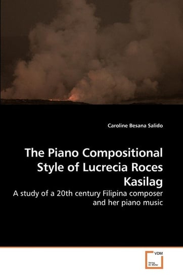 The Piano Compositional Style of Lucrecia             Roces Kasilag Salido Caroline Besana