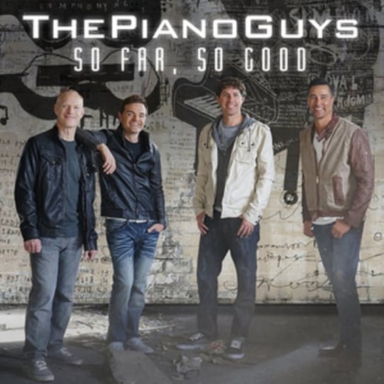 The Piano Guys: So Far, So Good Sony Music Entertainment