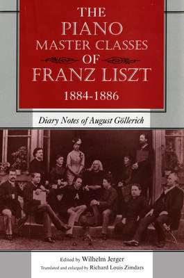 The Piano Master Classes of Franz Liszt, 1884-1886 Wilhelm Jerger
