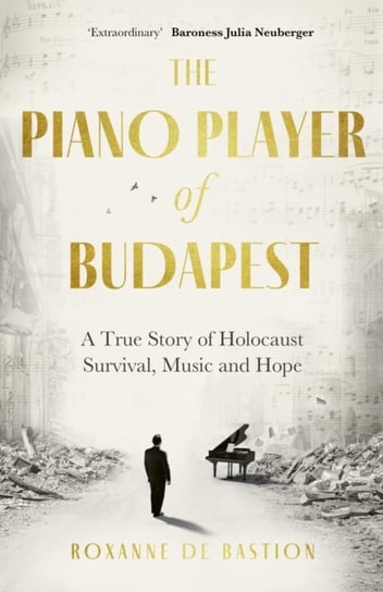 The Piano Player of Budapest Roxanne de Bastion