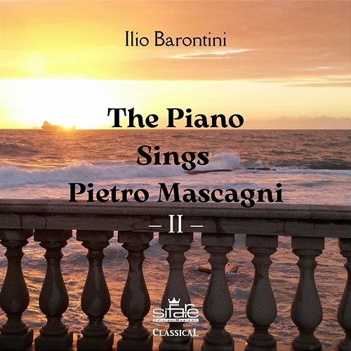 The Piano Sings Pietro Mascagni - 2. Pena d'amore Ilio Barontini
