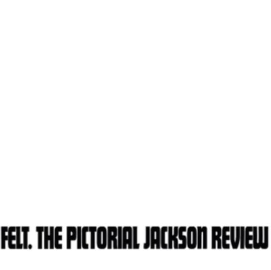 The Pictorial Jackson Review Felt