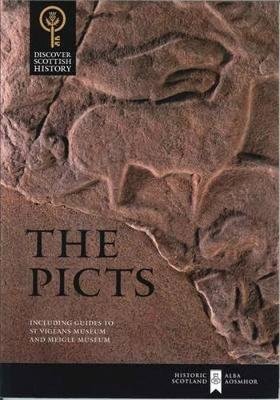 The Picts: Including Guides to St Vigeans Museum and Meigle Museum Jill Harden