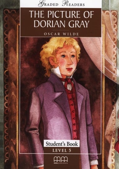 The Picture of Dorian Gray. Student's Book. Level 5 Opracowanie zbiorowe