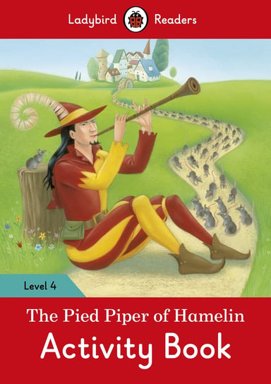 The Pied Piper. Activity Book. Ladybird Readers. Level 4 Opracowanie zbiorowe