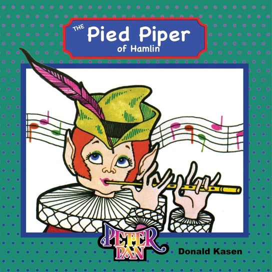 The Pied Piper of Hamlin Donald Kasen
