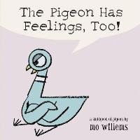 The Pigeon Has Feelings, Too! Willems Mo