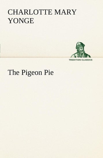 The Pigeon Pie Yonge Charlotte Mary