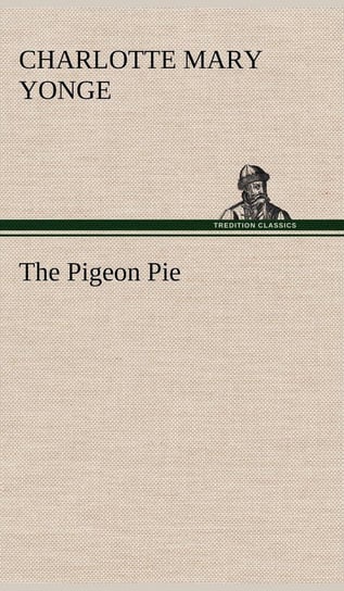 The Pigeon Pie Yonge Charlotte Mary