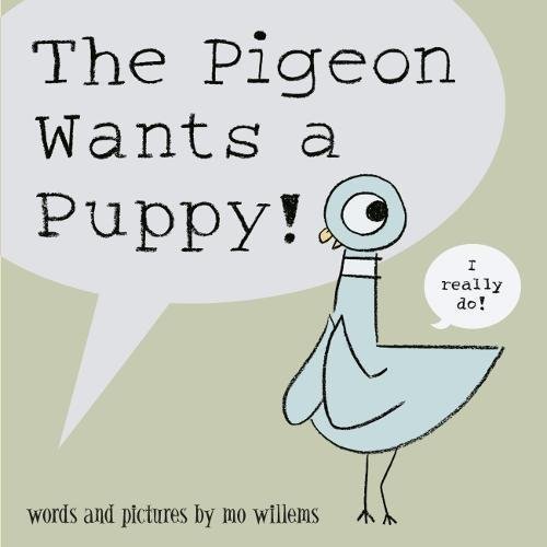 The Pigeon Wants a Puppy! Willems Mo