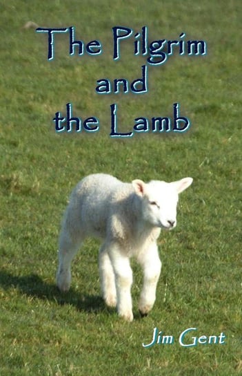The Pilgrim and the Lamb Gent Jim