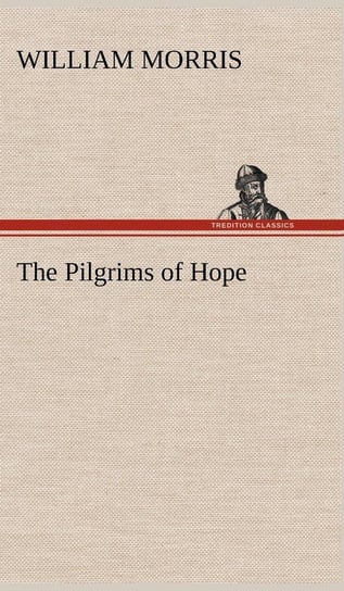 The Pilgrims of Hope Morris William