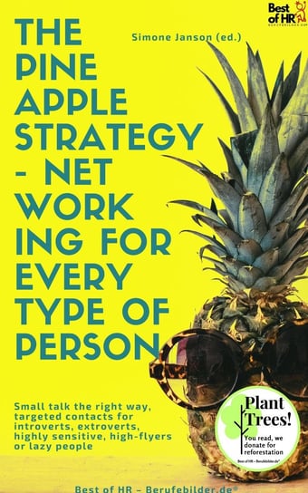 The Pineapple Strategy - Networking for every Type of Person Simone Janson