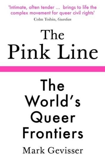 The Pink Line: The Worlds Queer Frontiers Gevisser Mark