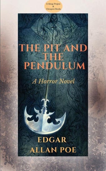 The Pit and the Pendulum Poe Edgar Allan