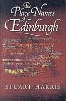 The Place Names of Edinburgh Harris Stuart