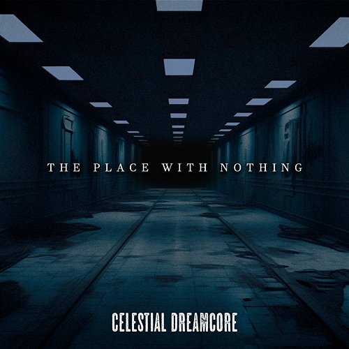 The place with nothing Astral Backrooms Serenade