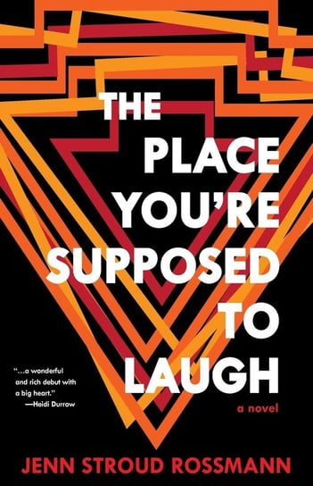 The Place You're Supposed To Laugh Rossmann Jenn Stroud
