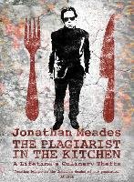 The Plagiarist in the Kitchen Meades Jonathan