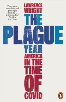 The Plague Year: America in the Time of Covid Wright Lawrence