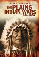 The Plains Indian Wars, 1864-1890 Langley Andrew