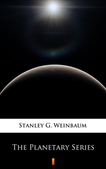 The Planetary Series Weinbaum Stanley G.